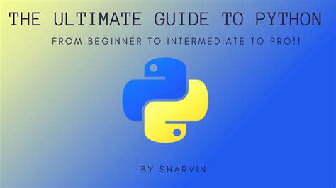 python mega course go beginner to expert in python3|The Ultimate Guide to Python: How to Go From Beginner to Pro.
